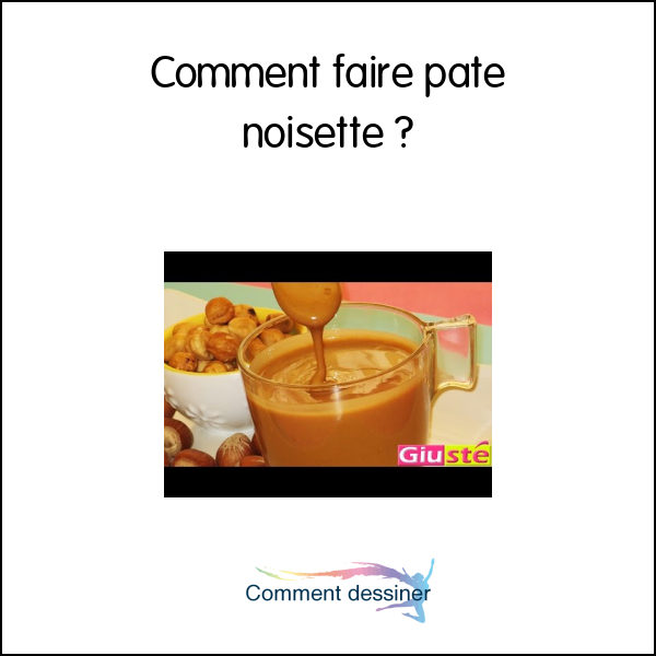 Comment faire pate noisette